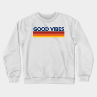 Good Vibes Retro- 1 Crewneck Sweatshirt